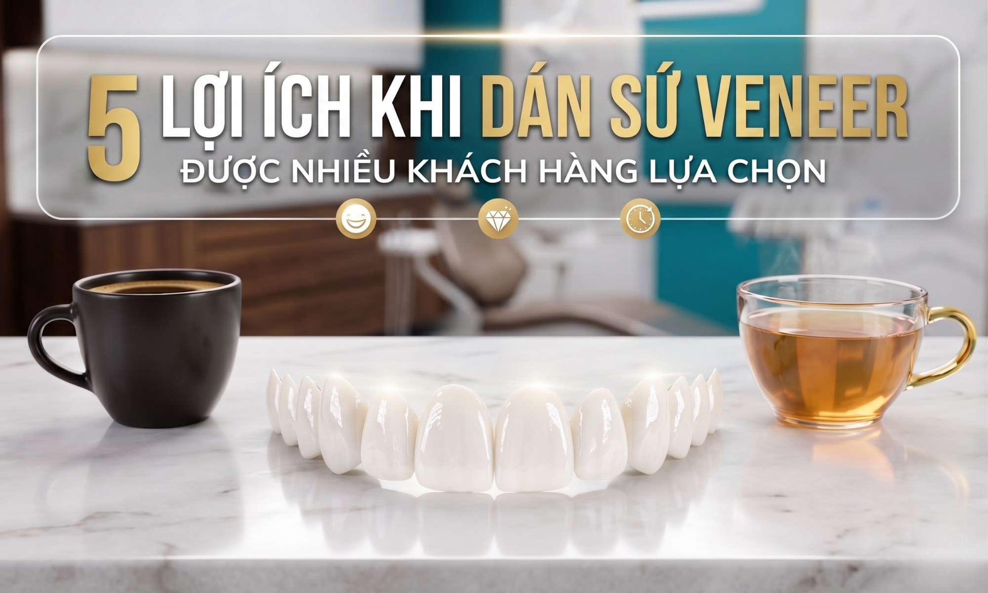 5-Loi-Ich-Khi-Dan-Su-Veneer-Duoc-Nhieu-Khach-Hang-Lua-Chon
